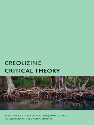 cover image of Creolizing Critical Theory
